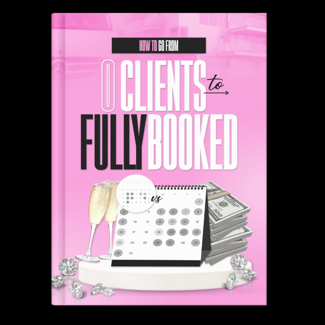 HOW TO GO FROM 0 CLIENTS TO FULLY BOOKED